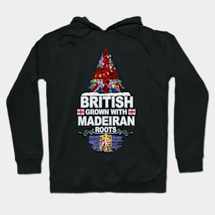 British Grown With Madeiran Roots - Gift for Madeiran With Roots From Madeira Hoodie